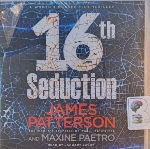 16th Seduction written by James Patterson and Maxine Paetro performed by January Lavoy on Audio CD (Unabridged)